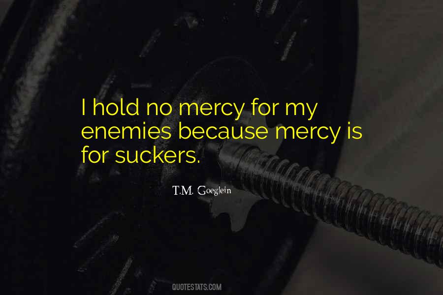 Quotes About No Mercy #1778389