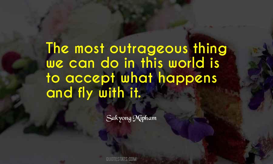 Quotes About Accepting Whatever Happens #1183547