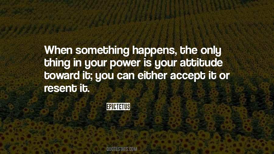 Quotes About Accepting Whatever Happens #472718
