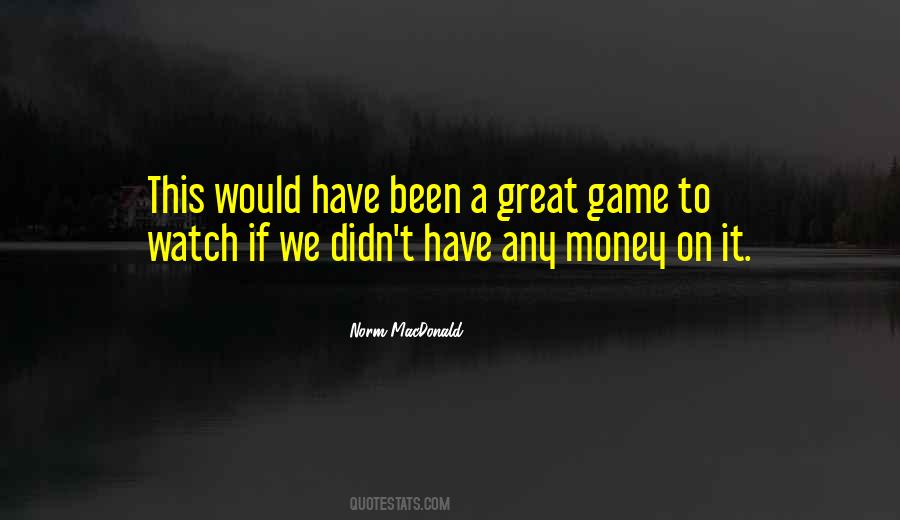 Great Game Quotes #864950