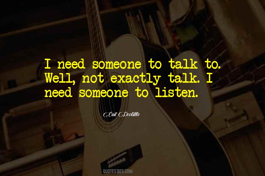 Someone To Talk To Quotes #105881