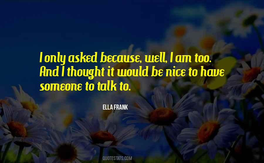 Someone To Talk To Quotes #229817