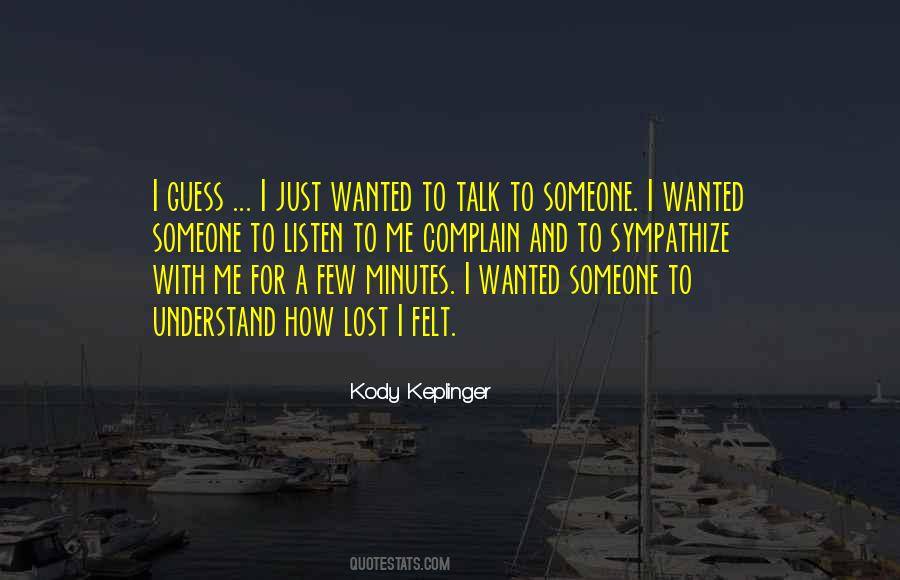 Someone To Talk To Quotes #235289