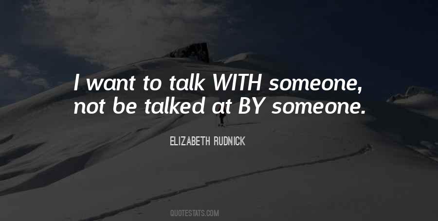 Someone To Talk To Quotes #366262