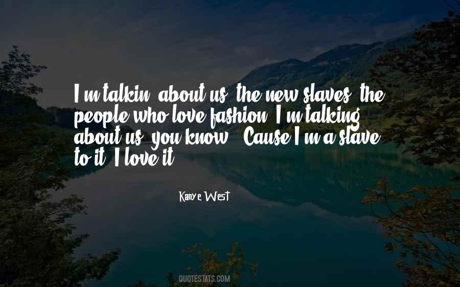 Talking About Love Quotes #531382