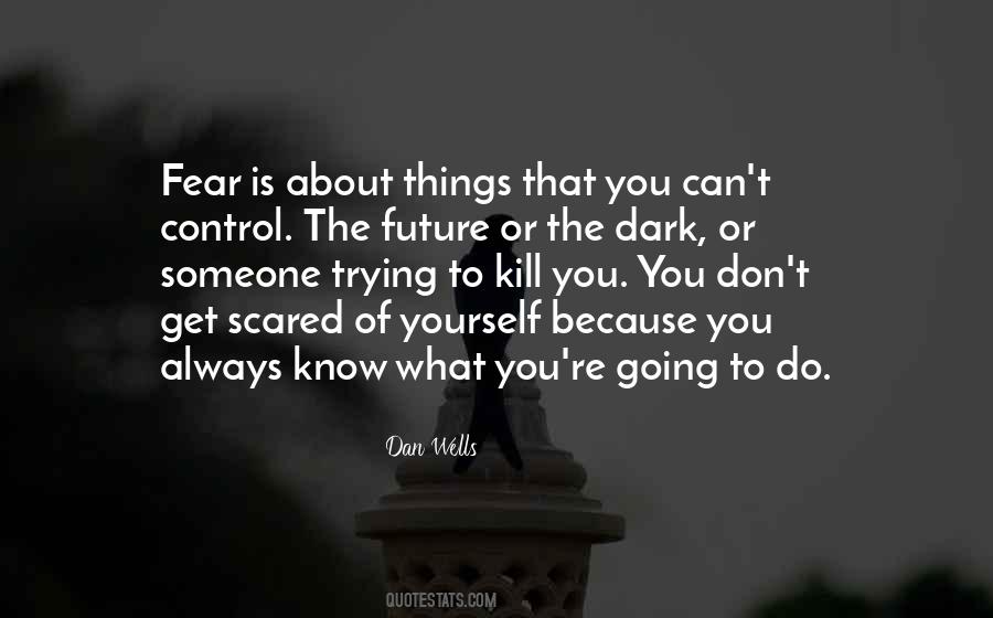 Quotes About Scared Of The Future #1744955