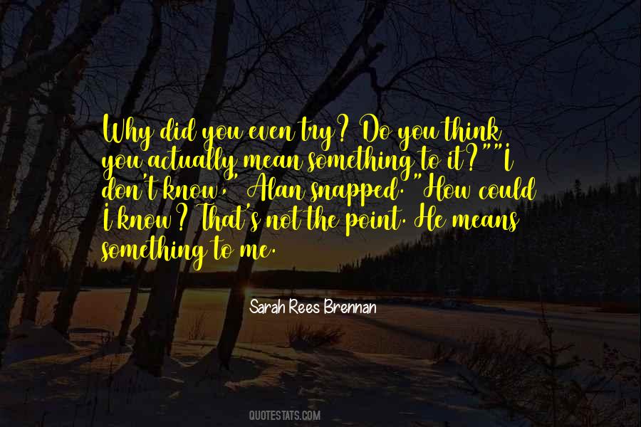 Why Did You Quotes #1517553