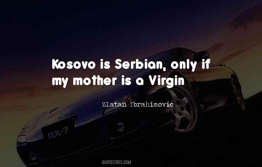 Quotes About Kosovo #1216757