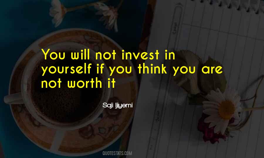 Invest In Yourself Quotes #354560
