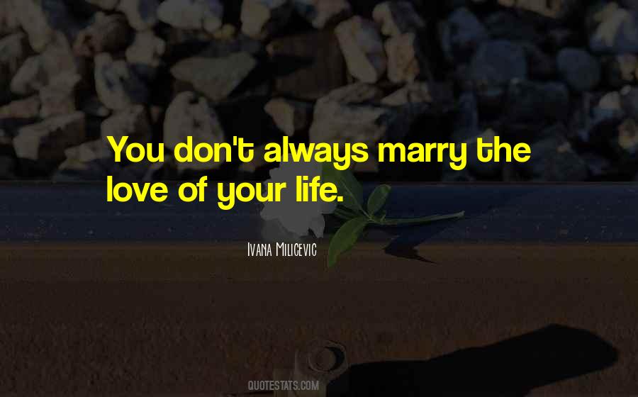 Quotes About Love Of Your Life #1306265