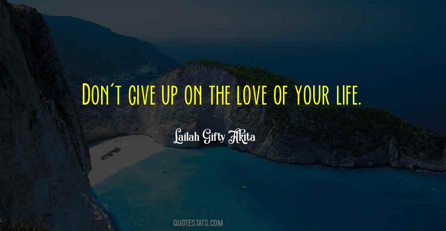 Quotes About Love Of Your Life #533207
