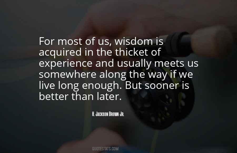 Experience Is Better Quotes #808278
