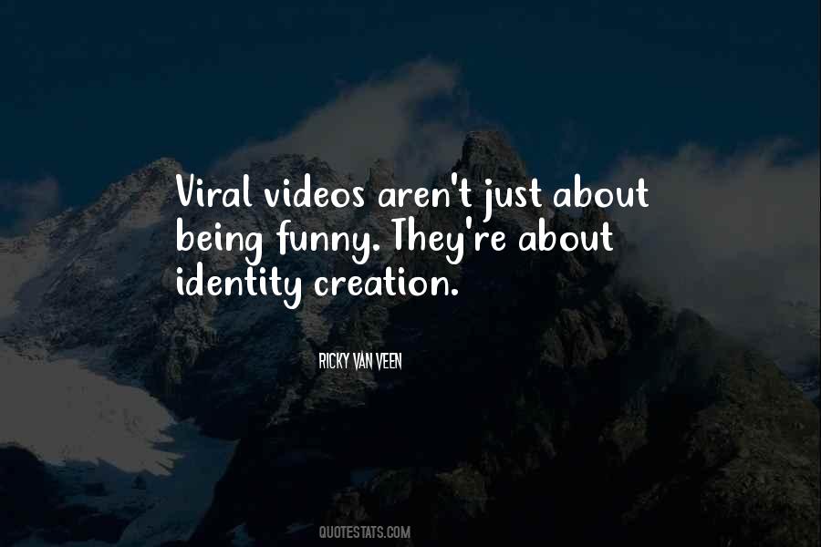 Quotes About Viral Videos #753308