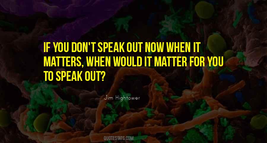 Quotes About Speak Out #1051782