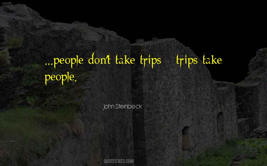 Quotes About Trips #243558 Quotes About Trips #243558