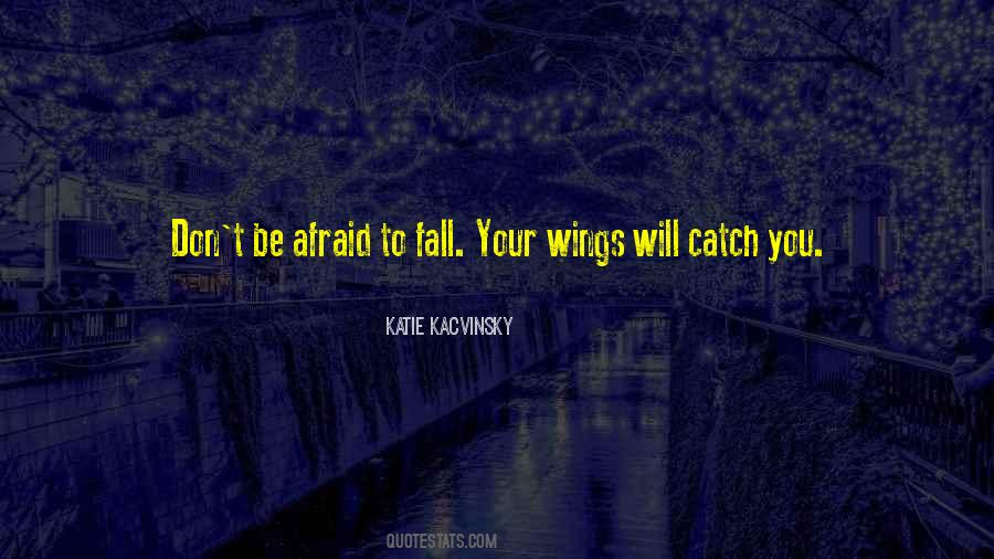 Quotes About Afraid To Fall #1339712