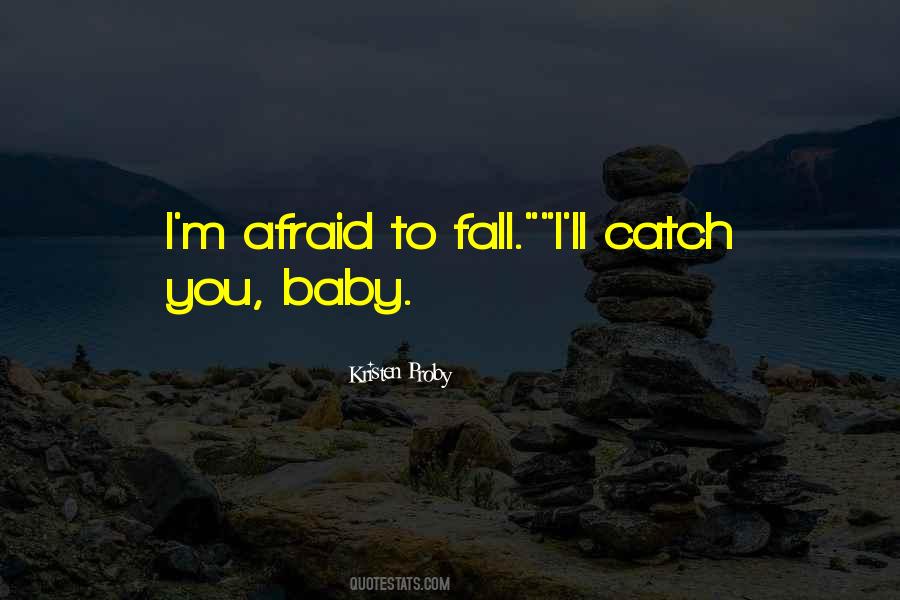 Quotes About Afraid To Fall #23286