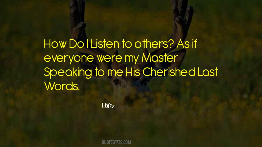 Quotes About Listen To Others #1108476