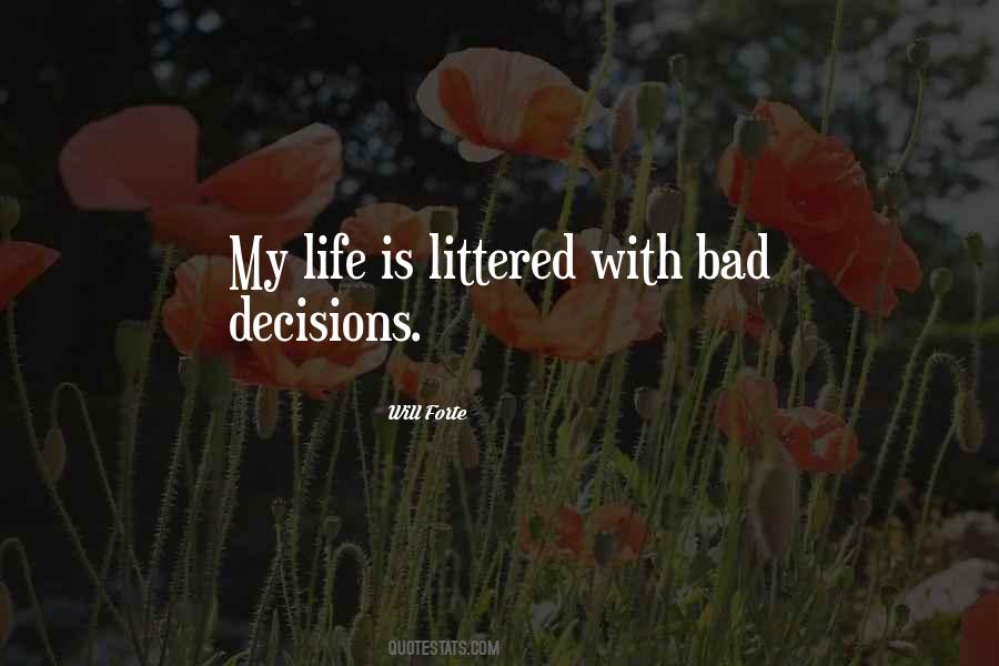 Quotes About Bad Decisions #1095541