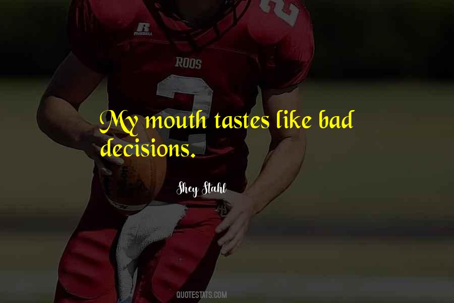 Quotes About Bad Decisions #1235122