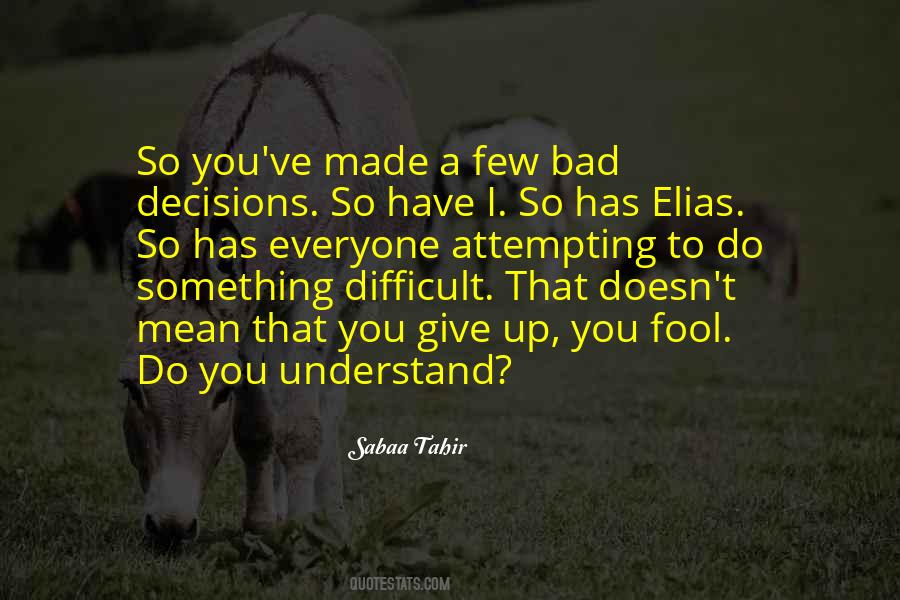 Quotes About Bad Decisions #288860