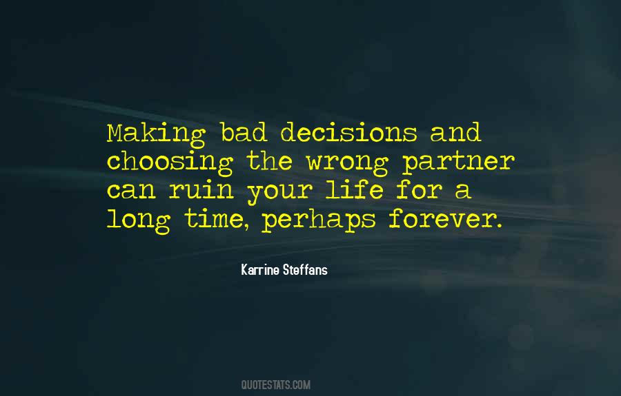 Quotes About Bad Decisions #658718