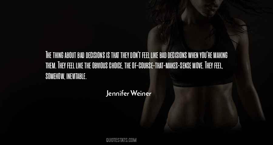 Quotes About Bad Decisions #708033