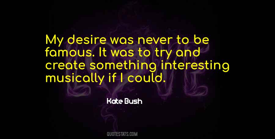 Desire To Create Quotes #1707408