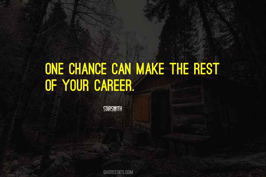 Quotes About One Chance #1418766