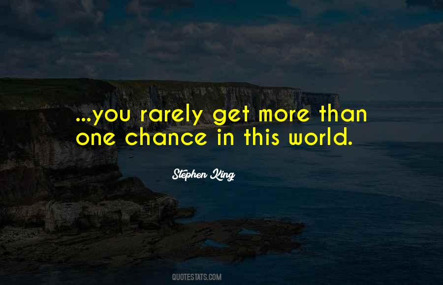 Quotes About One Chance #1523956