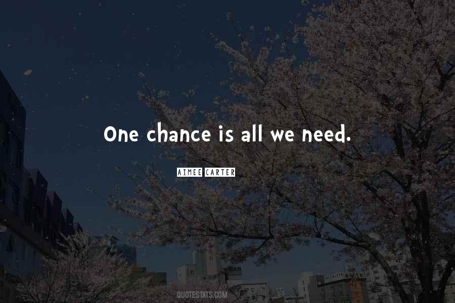 Quotes About One Chance #1692723