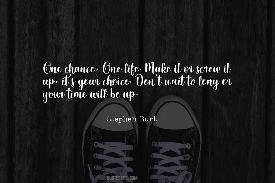 Quotes About One Chance #191089