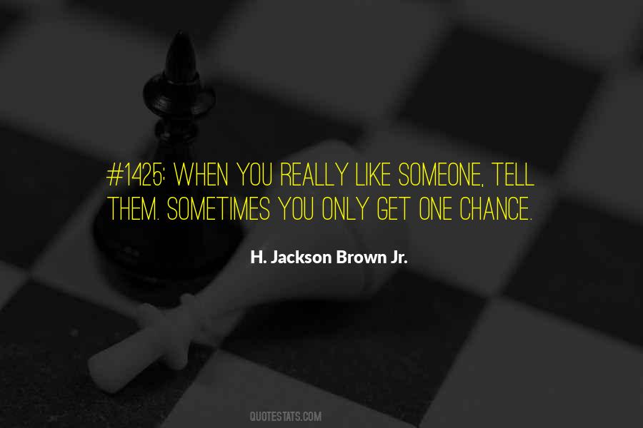 Quotes About One Chance #201574