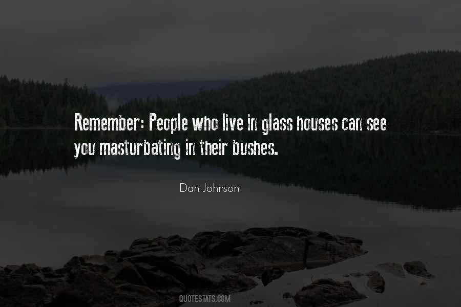 People In Glass Houses Quotes #634823