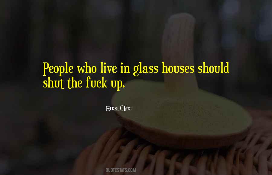 People In Glass Houses Quotes #762228