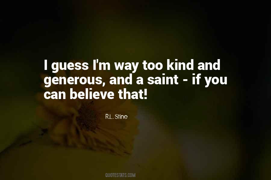 Too Kind Quotes #771890