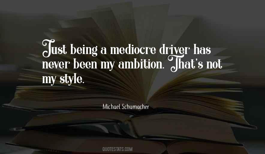 Quotes About Mediocre #1172286