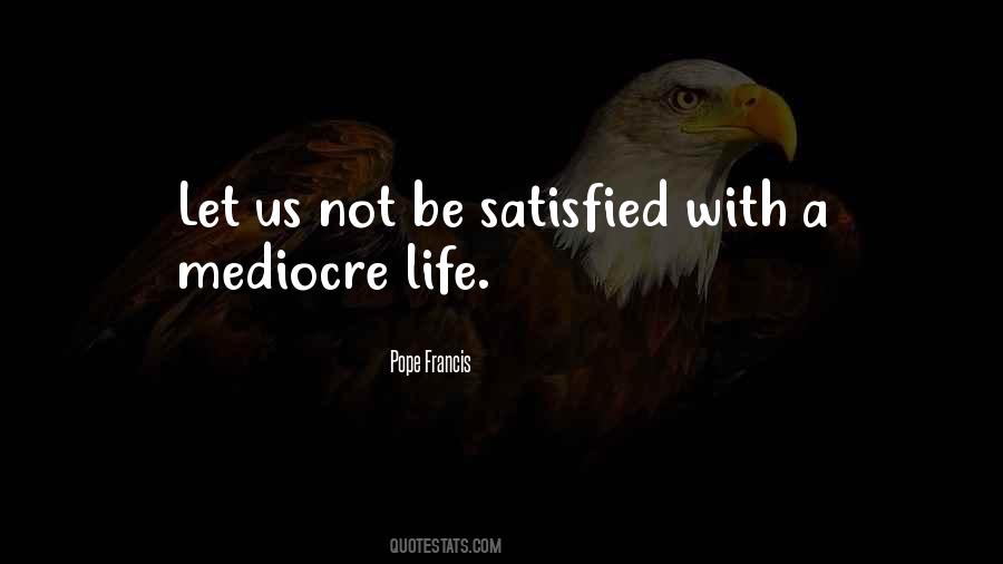 Quotes About Mediocre #1289794