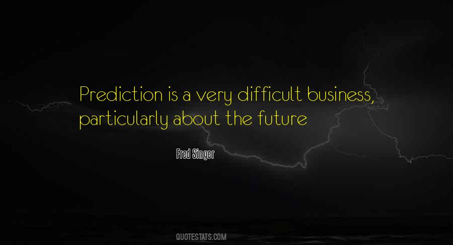 Quotes About The Future Business #293247