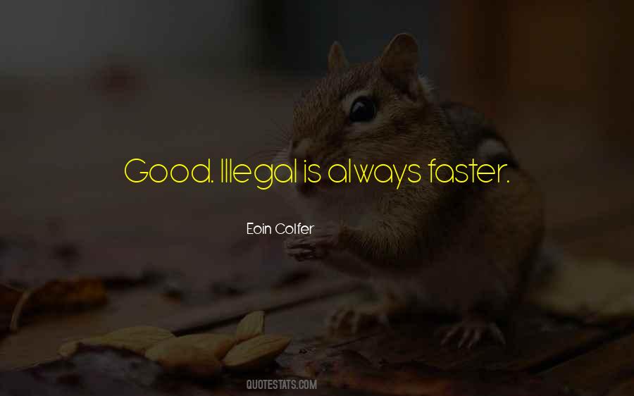 Quotes About Illegal #1170914