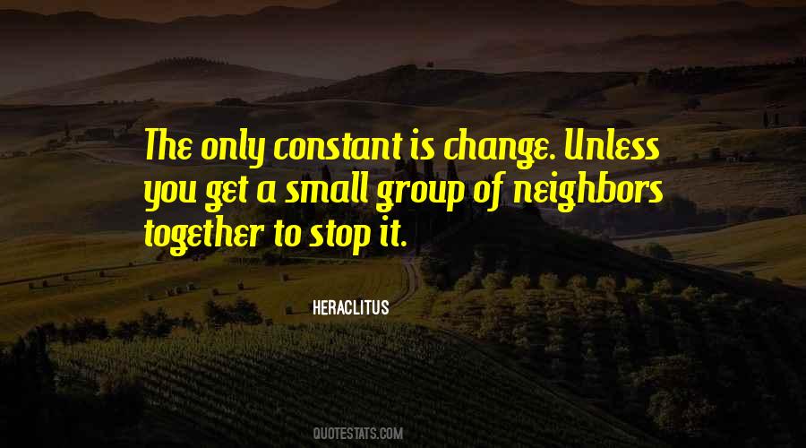 Only Constant Is Change Quotes #1780209