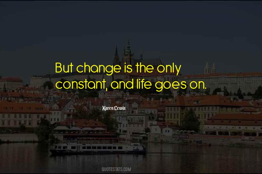 Only Constant Is Change Quotes #49653