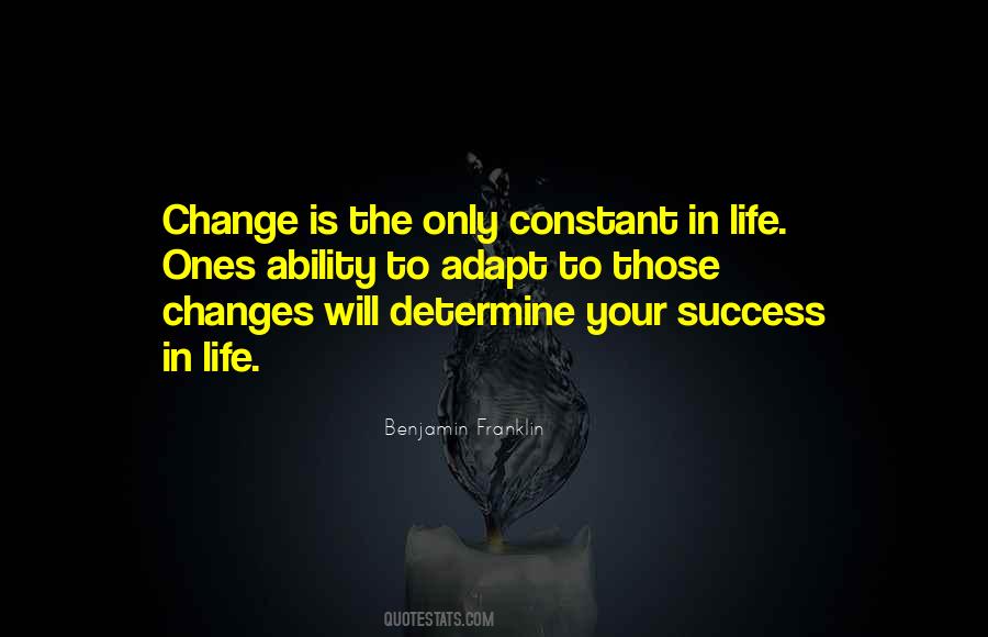 Only Constant Is Change Quotes #657059