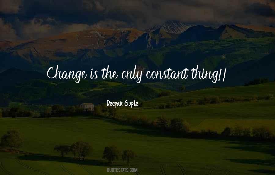 Only Constant Is Change Quotes #745352