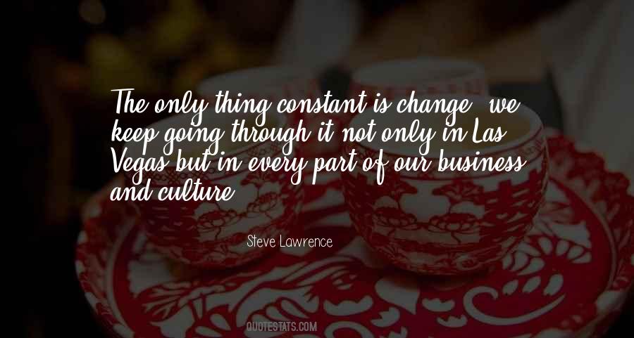Only Constant Is Change Quotes #772860