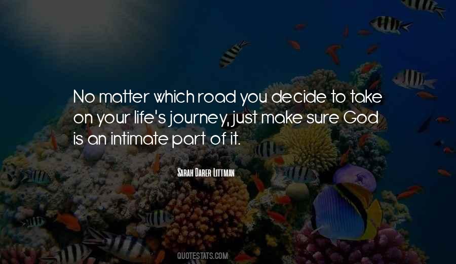 Make It Part Of Your Journey Quotes #32214