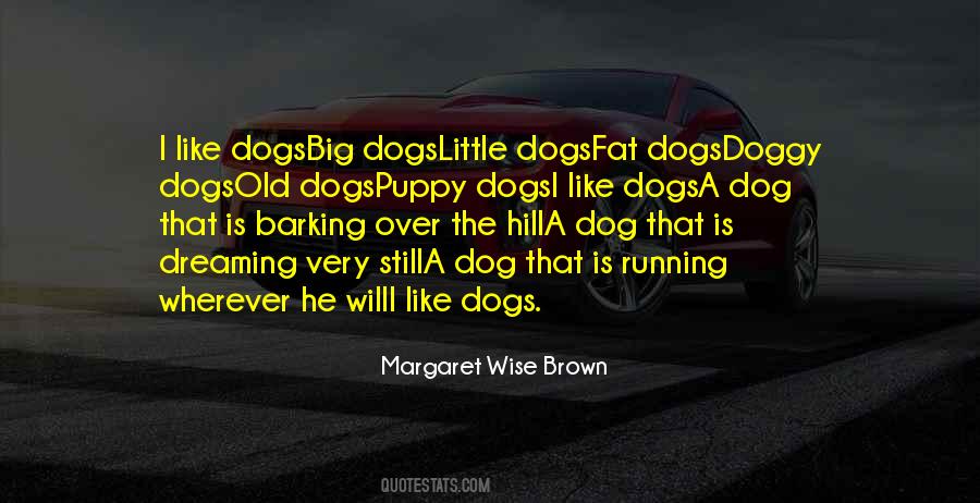 Quotes About Running With The Big Dogs #893172