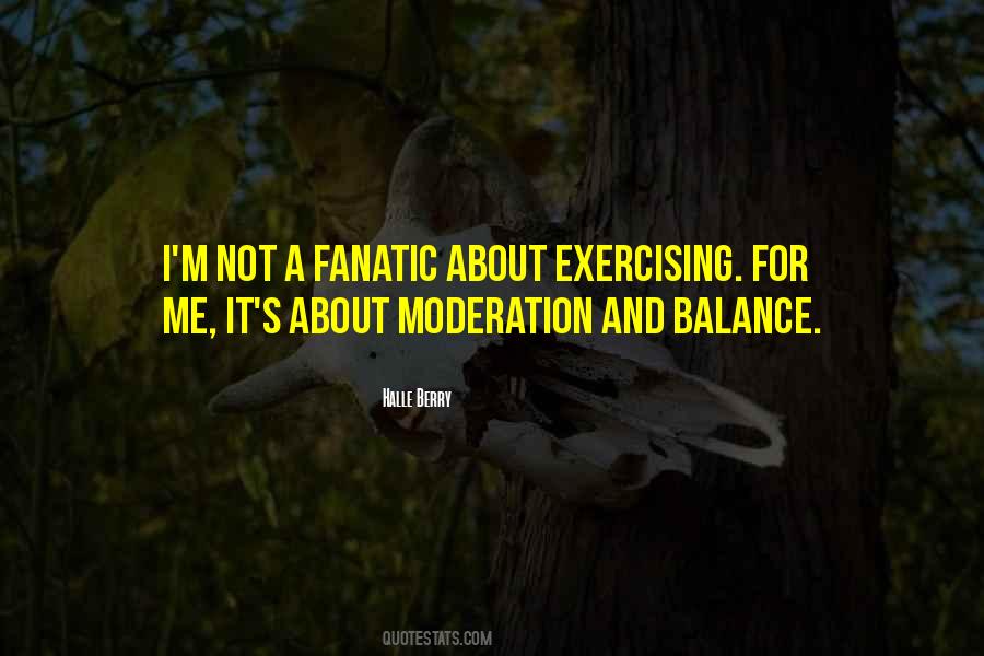 Quotes About Balance And Moderation #1112282