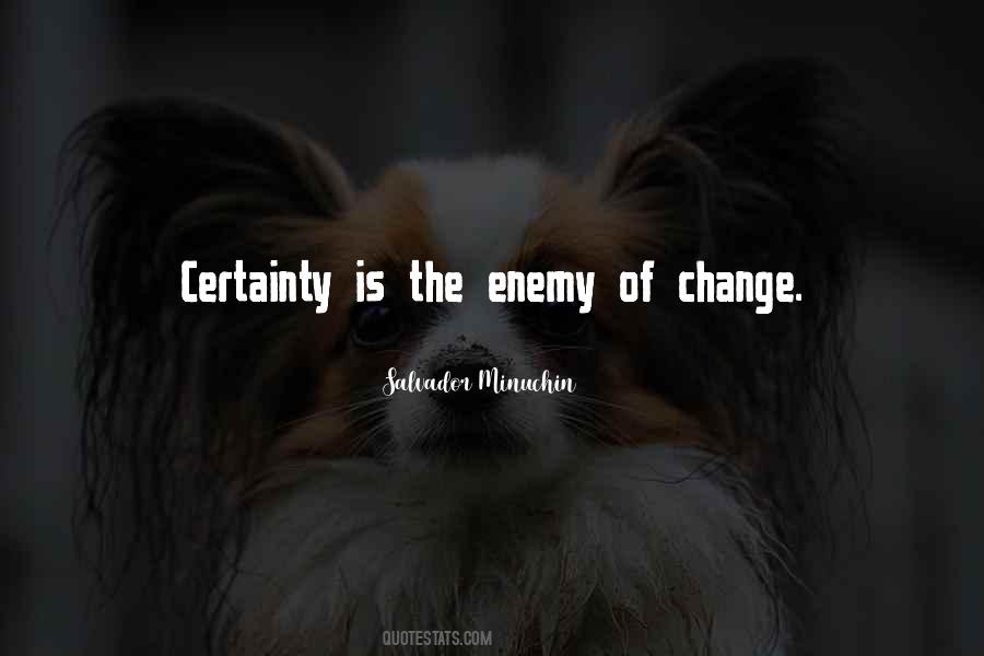 Quotes About The Certainty Of Change #392600