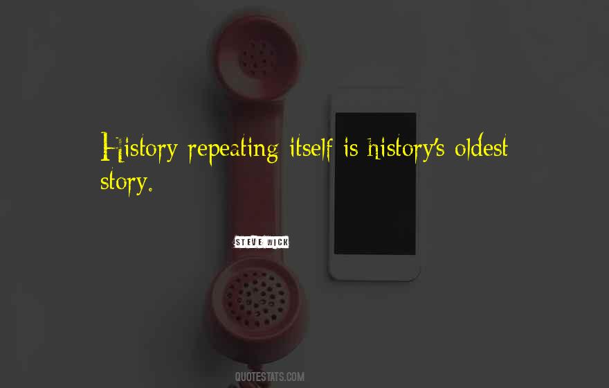 History Is Repeating Itself Quotes #1552991